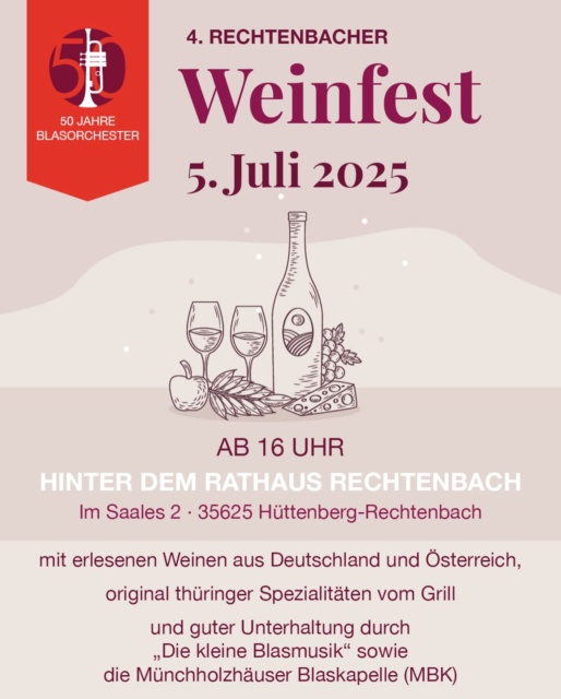 Einladung zum 4. Rechtenbacher Weinfest! 🍷🎶

Am Samstag, 5. Juli ab 16 Uhr wird hinter dem Rathaus Rechtenbach gefeiert!
Mit Live-Musik von „Die kleine Blasmusik“ & der Münchholzhäuser Blaskapelle (MBK)🎺

🍷 Weinen aus Deutschland & Österreich
🔥 Thüringer Spezialitäten vom Grill

👉 Kein Eintritt, keine Anmeldung – kommt einfach vorbei!

📍 Im Saales 2, 35625 Hüttenberg
☔ Bei schlechtem Wetter: im Bürgerhaus

Wir freuen uns auf euch! 🥳